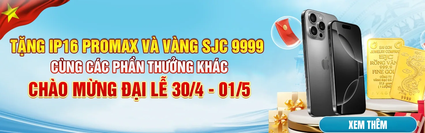 TẶNG IP16 PROMAX VÀ VÀNG SJC 9999