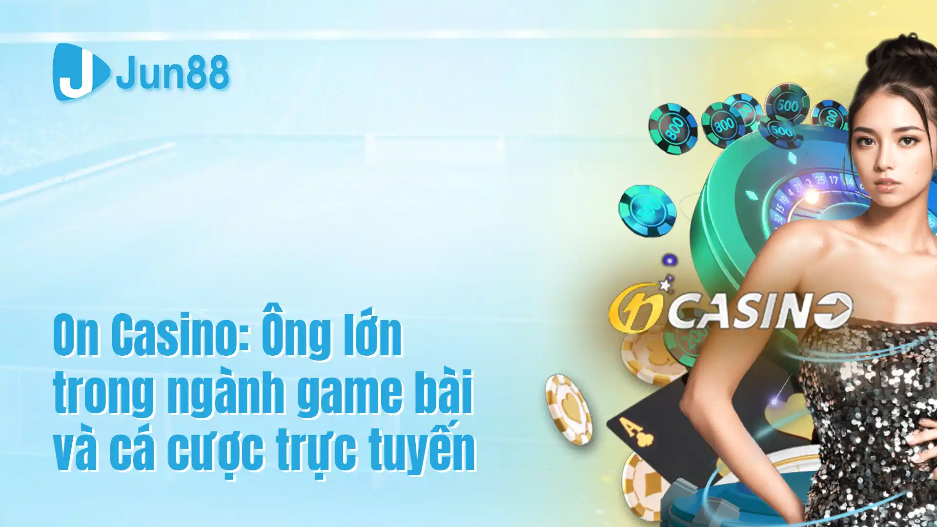 On Casino: Ông lớn trong ngành game bài và cá cược trực tuyến